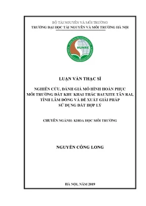 Luận văn thạc sĩ nghiên cứu đánh giá mô hình hoàn phục môi trường đất khu khai thác bauxite tân rai tỉnh lâm đồng và đề xuất các giải pháp sử dụng đất hợp lý