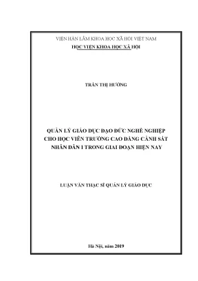 Luận văn thạc sĩ quản lý giáo dục đạo đức nghề nghiệp cho học viên trường cao đẳng cảnh sát nhân dân i trong giai đoạn hiện nay