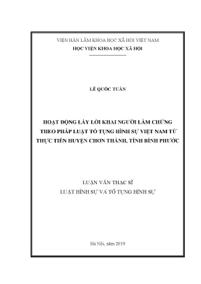 Luận văn thạc sĩ hoạt động lấy lời khai người làm chứng theo pháp luật tố tụng hình sự việt nam từ thực tiễn huyện chơn thành tỉnh bình phước