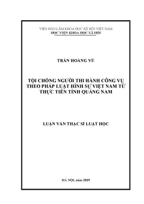 Luận văn thạc sĩ tội chống người thi hành công vụ theo pháp luật hình sự việt nam từ thực tiễn tỉnh quảng nam
