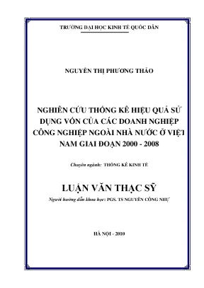 Nghiên cứu thống kê hiệu quả sử dụng vốn của các doanh nghiệp công nghiệp ngoài nhà nước ở việt nam giai đoạn 2000 2008 luận văn thạc sỹ