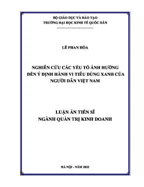 Luận án tiến sĩ quản trị kinh doanh nghiên cứu các yếu tố ảnh hưởng đến ý định hành vi tiêu dùng xanh của người dân việt nam