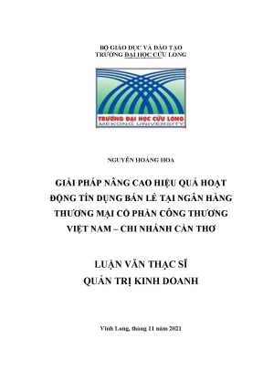 Giải pháp nâng cao hiệu quả hoạt động tín dụng bán lẻ tại ngân hàng thương mại cổ phần công thương việt nam chi nhánh cần thơ