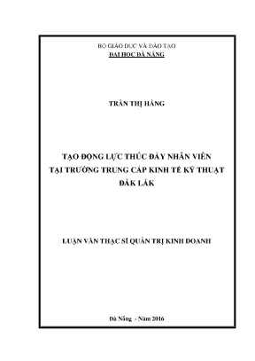 Luận văn thạc sĩ tạo động lực thúc đẩy nhân viên tại trường trung cấp kinh tế kỹ thuật đăk lăk