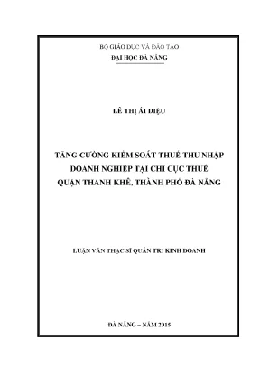 Luận văn thạc sĩ tăng cường kiểm soát thuế thu nhập doanh nghiệp tại chi cục thuế quận thanh khê thành phố đà nẵng