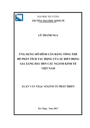 Luận văn thạc sĩ ứng dụng mô hình cân bằng tổng thể để phân tích tác động của sự biến động giá xăng dầu trên các ngành kinh tế việt nam