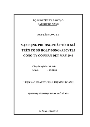 Luận văn thạc sĩ vận dụng phương pháp tính giá thành trên cơ sở hoạt động abc tại công ty cổ phần dệt may 29 3
