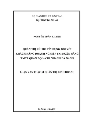 Luận văn thạc sĩ quản trị rủi ro tín dụng đối với khách hàng doanh nghiệp tại ngân hàng tmcp quân đội chi nhánh đà nẵng