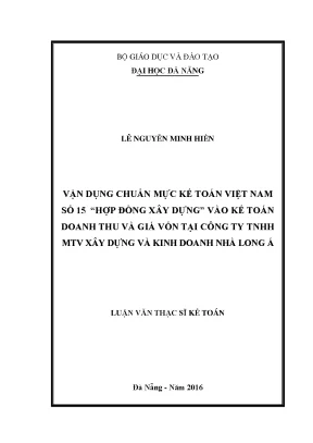 Luận văn thạc sĩ vận dụng chuẩn mực kế toán việt nam số 15 hợp đồng xây dựng vào kế toán doanh thu và giá vốn tại công ty tnhh mtv xây dựng và kinh doanh nhà long á
