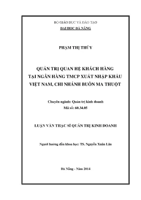 Luận văn thạc sĩ quản trị quan hệ khách hàng tại ngân hàng thương mại cổ phần xuất nhập khẩu việt nam chi nhánh buôn ma thuột