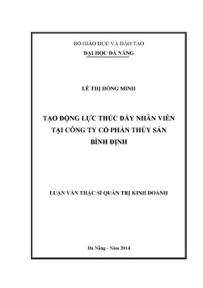 Luận văn thạc sĩ tạo động lực thúc đẩy nhân viên tại công ty cổ phần thủy sản bình định