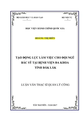 Luận văn thạc sĩ tạo động lực làm việc cho đội ngũ bác sỹ tại bênh viện đa khoa tỉnh đăk lăk