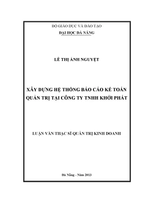 Luận văn thạc sĩ xây dựng hệ thống báo cáo kế toán quản trị tại công ty tnhh khởi phát