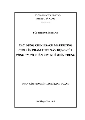 Luận văn thạc sĩ xây dựng chính sách marketing cho sản phẩm thép xây dựng của công ty cổ phần kim khí miền trung
