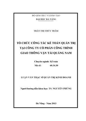 Luận văn thạc sĩ tổ chức công tác kế toán quản trị tại công ty cổ phần công trình giao thông vận tải quảng nam
