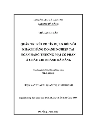 Luận văn thạc sĩ quản trị rủi ro tín dụng đối với khách hàng doanh nghiệp tại ngân hàng tmcp á châu chi nhánh đà nẵng