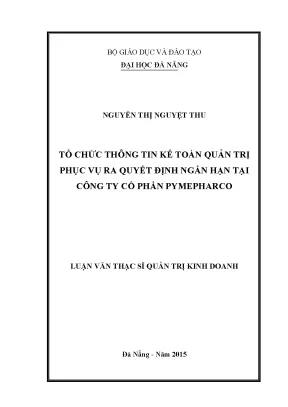 Luận văn thạc sĩ tổ chức thông tin kế toán quản trị phục vụ ra quyết định ngắn hạn tại công ty cổ phần pymepharco