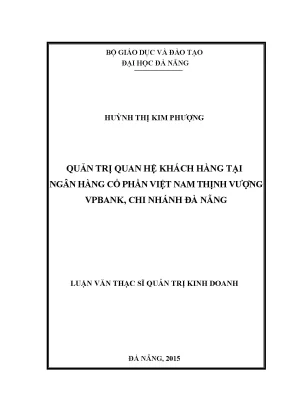 Luận văn thạc sĩ quản trị quan hệ khách hàng tại ngân hàng cổ phần việt nam thịnh vượng vpbank chi nhánh đà nẵng