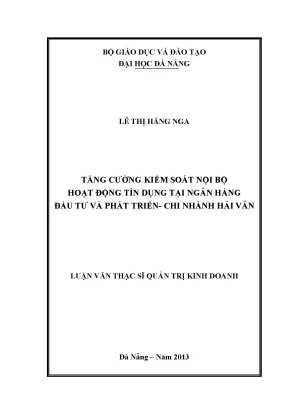 Luận văn thạc sĩ tăng cường kiểm soát nội bộ hoạt động tín dụng tại ngân hàng đầu tư và phát triển chi nhánh hải vân