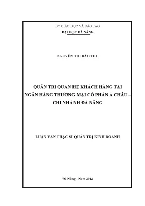 Luận văn thạc sĩ quản trị quan hệ khách hàng tại ngân hàng thương mại cổ phần á châu chi nhánh đà nẵng