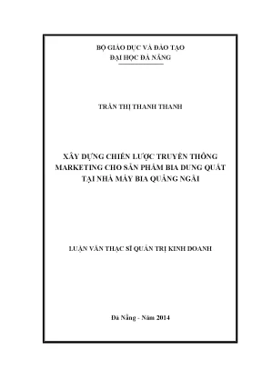 Luận văn thạc sĩ xây dựng chiến lược truyền thông marketing cho sản phẩm bia dung quất tại nhà máy bia quảng ngãi