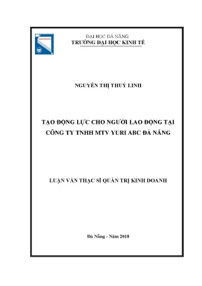 Luận văn thạc sĩ tạo động lực cho người lao động tại công ty tnhh mtv yuri abc đà nẵng