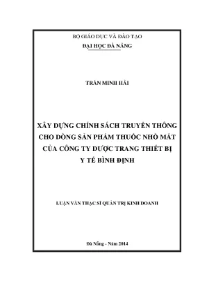 Luận văn thạc sĩ xây dựng chính sách truyền thông cho dòng sản phẩm thuốc nhỏ mắt của công ty dược trang thiết bị y tế bình định