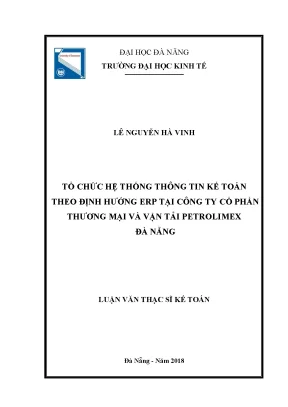 Luận văn thạc sĩ tổ chức hệ thống thông tin kế toán theo định hướng erp tại công ty cổ phần thương mại và vận tải petrolimex đà nẵng