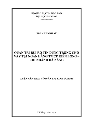 Luận văn thạc sĩ quản trị rủi ro tín dụng trong cho vay tại ngân hàng tmcp kiên long chi nhánh đà nẵng