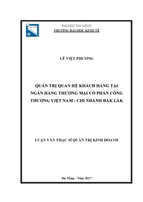 Luận văn thạc sĩ quản trị quan hệ khách hàng tại ngân hàng tmcp công thương việt nam chi nhánh đăk lăk