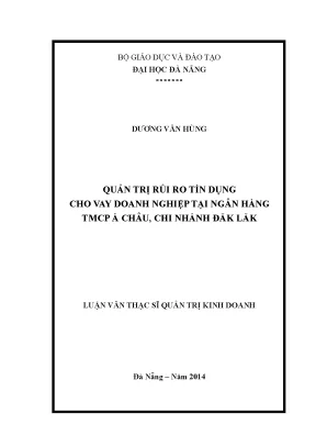 Luận văn thạc sĩ quản trị rủi ro tín dụng cho vay doanh nghiệp tại ngân hàng tmcp á châu chi nhánh đăk lăk