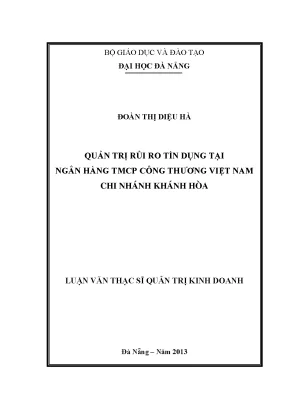 Luận văn thạc sĩ quản trị rủi ro tín dụng tại ngân hàng tmcp công thương việt nam cn khánh hoà