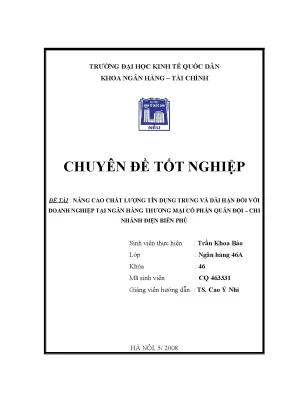Luận văn tốt nghiệp nâng cao chất lượng tín dụng trung và dài hạn đối với doanh nghiệp tại ngân hàng thương mại cổ phần quân đội chi nhánh điện biên phủ
