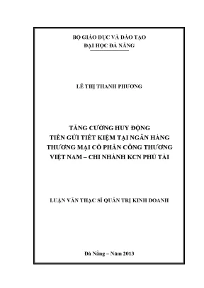 Luận văn thạc sĩ tăng cường huy động tiền gửi tiết kiệm tại ngân hàng tmcp công thương việt nam chi nhánh kcn phú tài