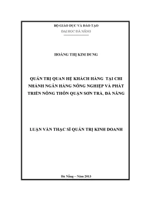 Luận văn thạc sĩ quản trị quan hệ khách hàng tại chi nhánh ngân hàng nnptnt quận sơn trà đà nẵng