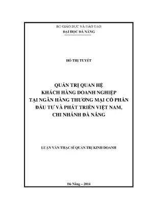 Luận văn thạc sĩ quản trị quan hệ khách hàng doanh nghiệp tại ngân hàng tmcp đầu tư và phát triển việt nam chi nhánh đà nẵng