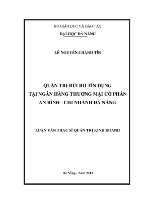 Luận văn thạc sĩ quản trị rủi ro tín dụng tại ngân hàng tmcp an bình cn đà nẵng