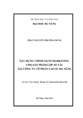 Luận văn thạc sĩ xây dựng chính sách marketing cho sản phẩm lốp xe tải tại công ty cổ phần cao su đà nẵng