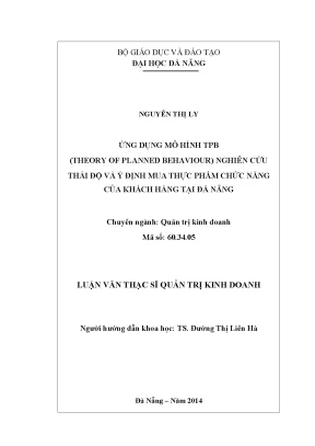 Luận văn thạc sĩ ứng dụng mô hình tpb nghiên cứu thái độ và ý định mua thực phẩm chức năng của khách hàng tại đà nẵng