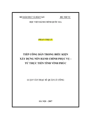 Luận văn thạc sĩ tiếp công dân trong điều kiện xây dựng nền hành chính phục vụ từ thực tiễn tỉnh vĩnh phúc