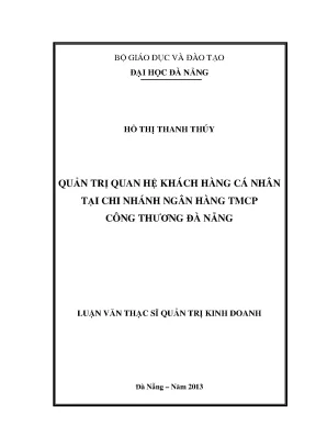 Luận văn thạc sĩ quản trị quan hệ khách hàng cá nhân tại chi nhánh ngân hàng tmcp công thương đà nẵng