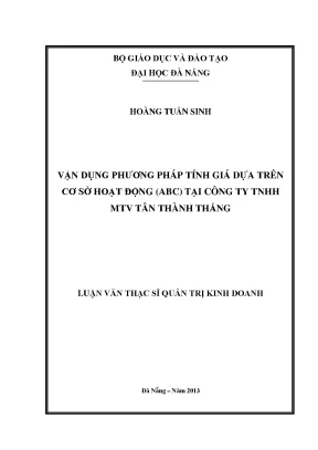 Luận văn thạc sĩ vận dụng phương pháp tính giá thành dựa trên cơ sở hoạt độngacb tại công ty tnhh mtv tân thành thắng