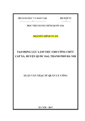 Luận văn thạc sĩ tạo động lực làm việc cho công chức cấp xã huyện quốc oai thành phố hà nội