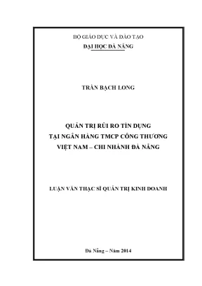 Luận văn thạc sĩ quản trị rủi ro tín dụng tại ngân hàng tmcp công thương việt nam chi nhánh đà nẵng