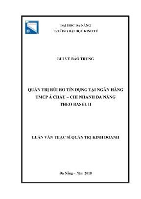 Luận văn thạc sĩ quản trị rủi ro tín dụng tại ngân hàng thương mại cổ phần á châu chi nhánh đà nẵng theo basel ii