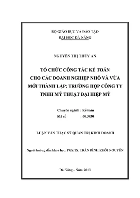 Luận văn thạc sĩ tổ chức công tác kế toán cho các doanh nghiệp nhỏ và vừa mới thành lập trường hợp công ty tnhh mỹ thuật đại hiệp mỹ