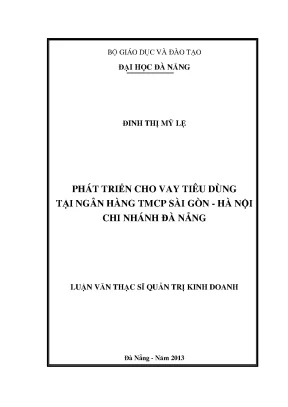 Luận văn thạc sĩ phát triển cho vay tiêu dùng tại ngân hàng tmcp sài gòn hà nội chi nhánh đà nẵng