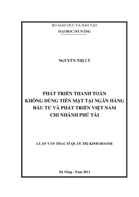 Luận văn thạc sĩ phát triển thanh toán không dùng tiền mặt tại ngân hàng đầu tư phát triển vn chi nhánh phú tài