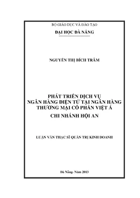 Luận văn thạc sĩ phát triển dịch vụ ngân hàng điện tử tại ngân hàng tmcp việt á cn hội an