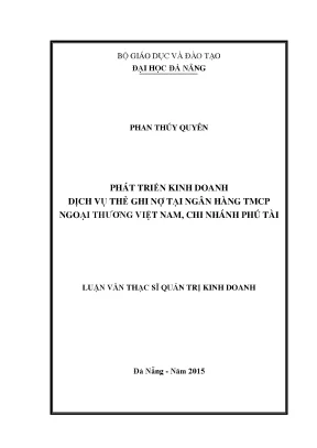 Luận văn thạc sĩ phát triển kinh doanh dịch vụ thẻ ghi nợ tại ngân hàng tmcp ngoại thương việt nam chi nhánh phú tài
